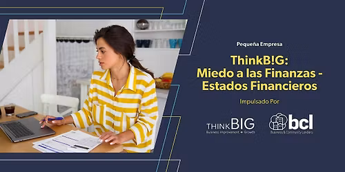 ThinkB!G: Miedo a las Finanzas - Estados Financieros