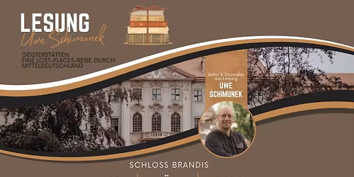 Lesung: Uwe Schimunek: Geisterst\u00e4tten - Eine Lost-Places-Reise durch Mitteldeutschland