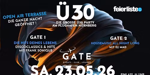 \u00dc30 GATE \u2013 Die gro\u00dfe \u00dc30 Party am Flughafen N\u00fcrnberg - SA. 23. MAI