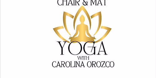 Chair or Mat Yoga with Carolina Orozco