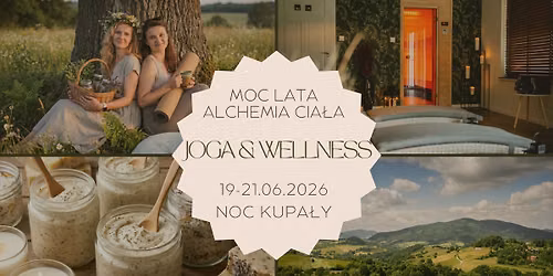\u2600\ufe0f\ud83c\udf3fMOC LATA - Alchemia cia\u0142a | Joga i naturalna piel\u0119gnacja w rytmie Nocy Kupa\u0142y