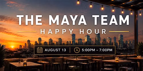 The Maya Team Happy Hour