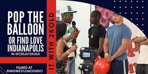 Pop the Balloon or Find Love Filming w\/2Kold