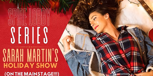 SPIRE LOBBY SERIES: HOLIDAY SHOW with SARAH MARTIN