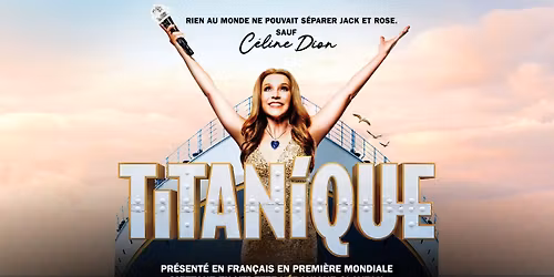 TITANIQUE | Montr\u00e9al