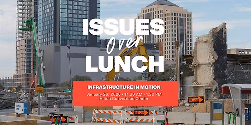 Issues Over Lunch: Infrastructure in Motion