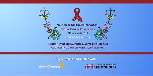 American Indian Cancer Foundation Native Cancer Conference Presented by AstraZeneca