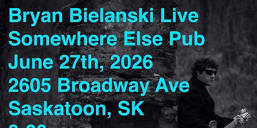 Bryan Bielanski Live @ Somewhere Else Pub & Grill