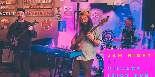 Jam Night\/Open Mic at Village Idiot Pub