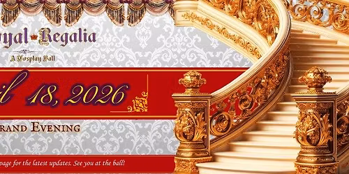 ROYAL REGALIA- THE COSPLAY BALL