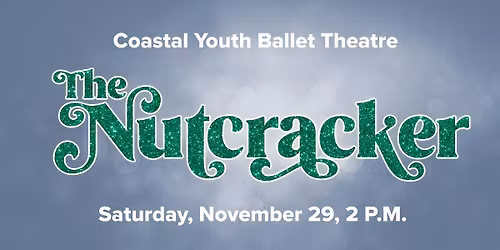 The Nutcracker Ballet \u2013 Sat, Nov 29 at 2:00 pm