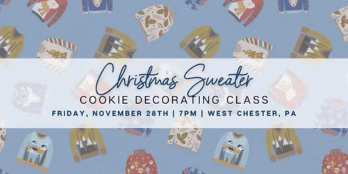 Christmas Sweater Cookie Decorating Class - FRIDAY 11\/28