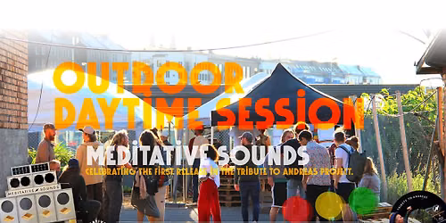 Outdoor daytime session - Meditative Sounds \u2013 releasing the first Tribute to Andreas 7"