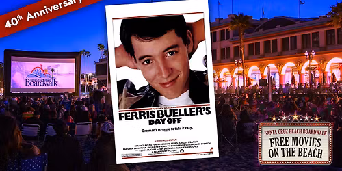 Ferris Bueller's Day Off \ud83c\udf89 40th Anniversary - FREE Movies on the Beach
