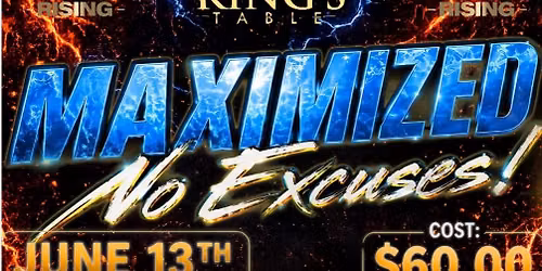MAXIMIZE!  NO EXCUSES!!