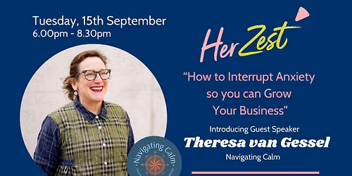 HerZest September - How to Interrupt Anxiety so You can Grow Your Business
