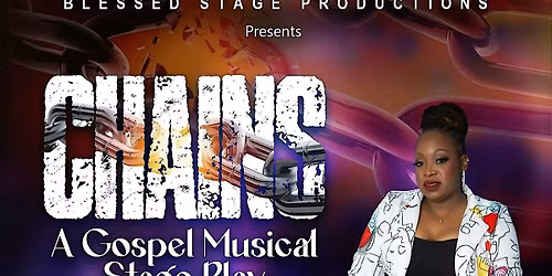 "Chains" Gospel Musical Stage Play