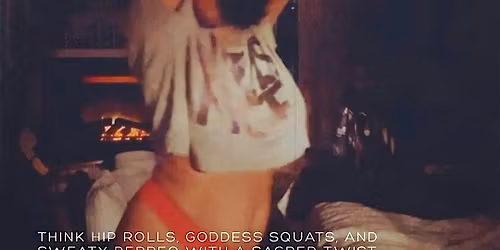 Hasta Las Diosas Perrean-Even The Goddesses Tweerk-Awaken Your Womb