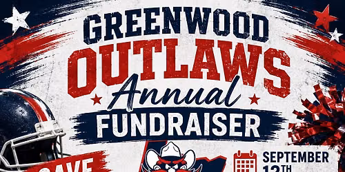 Greenwood Outlaws Annual Fundraiser