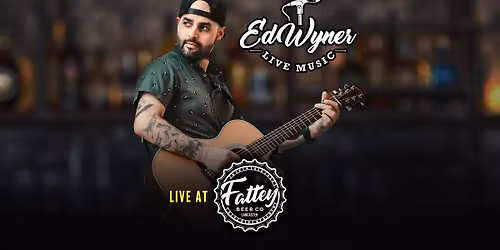 Ed Wyner LIVE at Fattey Lancaster - St Patty\u2019s Weekend!