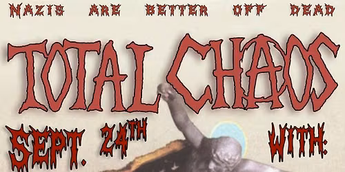 Total Chaos w\/ 1876, Sidewalk Slam, Hideous Monster