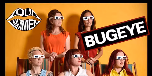 LOUD WOMEN: Bugeye + Angered Kenneth + Spit Sisters + Lori