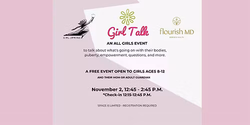 "Girl Talk" for girls  8-12 and moms! presented by GirlSpring + Flourish MD