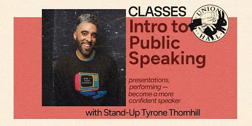 (CLASS) Intro to Public Speaking with Tyrone Thornhill