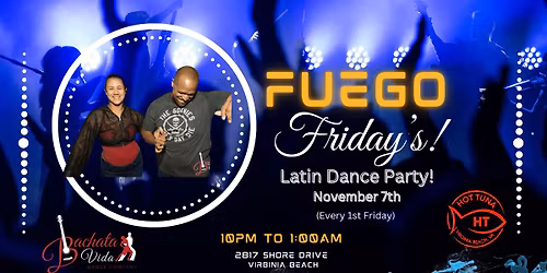 Fuego Friday's at Hot Tuna! (11\/7\/25)