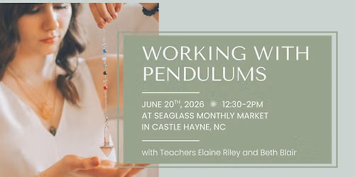 Working with Pendulums: Intuition, Energy & Guidance