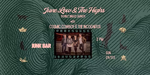 June Low & The Highs Double Single Launch with Cosmic Cowboy & The Incognitos @ Junk Bar