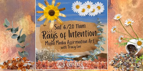 Rays of Intention \u2013 A Mixed Media Affirmation Art Workshop - June 20th @ 11am