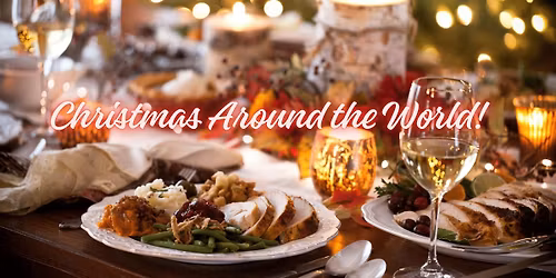 Christmas Around the World: A Festive Feast