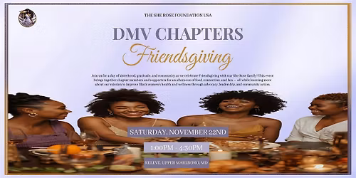 DMV Chapters Friendsgiving Celebration - The She Rose Foundation USA