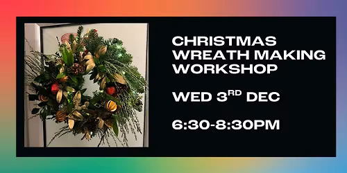 Christmas Wreath Making Workshop