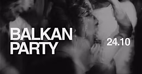 Balkan Party \u2013 24 ottobre