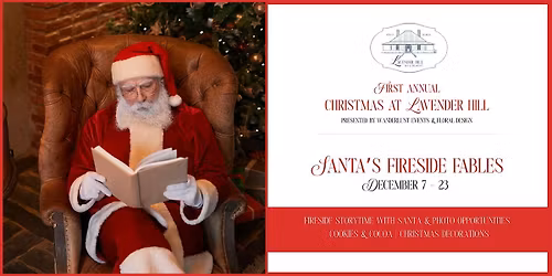 First Annual Christmas at Lavender Hill- Santa's Fireside Fables