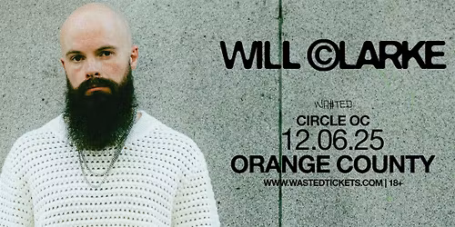 Orange County: WILL CLARKE @ The Circle OC [18+]
