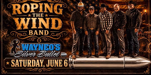 Roping The Wind Debuts at Wayneo's Silver Bullet
