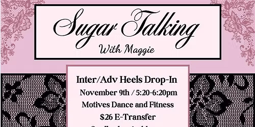 Sugar Talking Inter\/Adv Heels Drop In