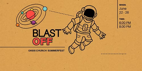 Oasis Kids Summerfest: Blast Off!