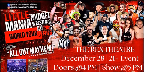 \ud83d\udca5Little Mania Midget Wrestling LIVE at The Rex Theater! \ud83d\udca5