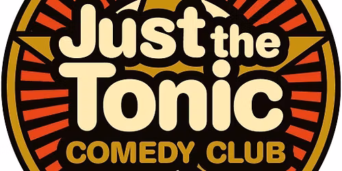Just The Tonic Comedy Night