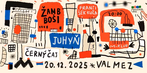 Juhy\u0148 + \u017dambo\u0161i + \u010cern\u00fd \u010daj + Franti\u0161ek Ku\u010da | M-klub Valmez