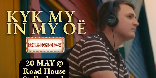Kyk My In My O\u00eb Roadshow @ The Neelsie
