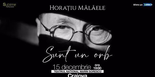 Craiova: Horatiu Malaele - Sunt un Orb