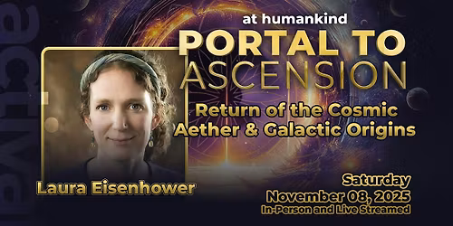 Laura Eisenhower \u2013 Return of the Cosmic Aether & Galactic Origins