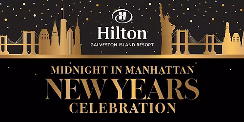 Midnight in Manhattan: NYE Celebration at Hilton Galveston Island Resort