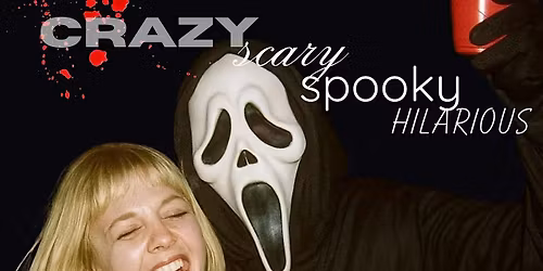 "Crazy, Scary, Spooky, Hilarious"