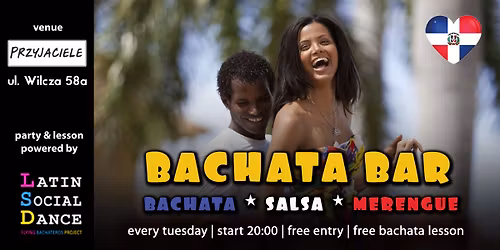 Bachata Bar @ Przyjaciele * latin party * every tuesday * free entry